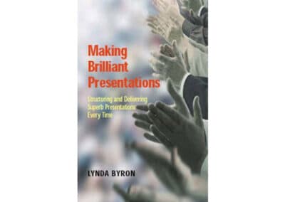 Making Brilliant Presentations by Lynda Byron