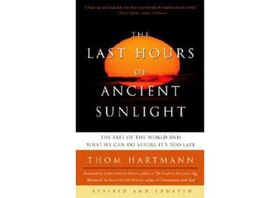 The Last Hours Of Ancient Sunlight by Thom Hartman
